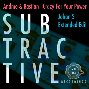 Crazy For Your Power (Johan S Extended Edit)