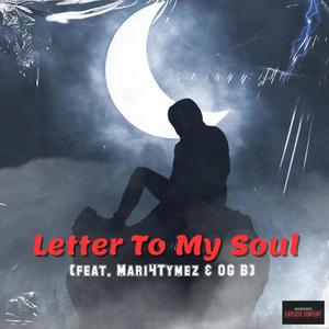 Letter To My Soul (feat. Mari4tymez & OG B) [Explicit]