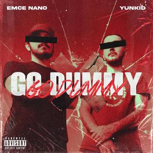 Go Dummy (feat. EMCE NANO) [Explicit]