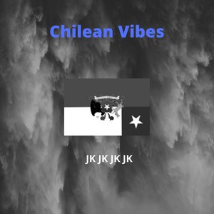 Chilean Vibes (Explicit)