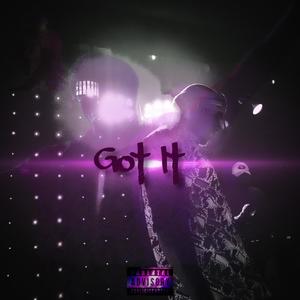 Got It (Explicit)