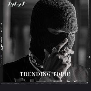 Trending Topic (EP) [Explicit]