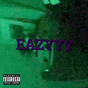 Eazyyy (Explicit)