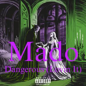 Dangerous (Lovin It) (Explicit)