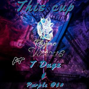 This cup (feat. T Dugz & Purple @$#) (Explicit)