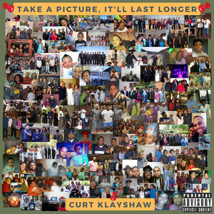 Take a Picture, It'll Last Longer (Explicit)