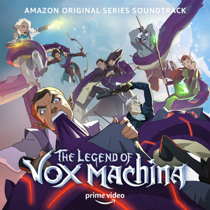 The Legend of Vox Machina (Amazon Original Series Soundtrack) [Explicit]