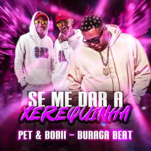 Se Me Dar a Xerequinha (Explicit)