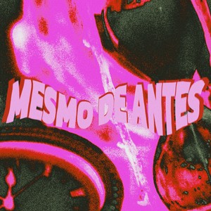Mesmo de Antes (Explicit)