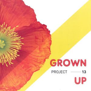 Grown Up Project 13