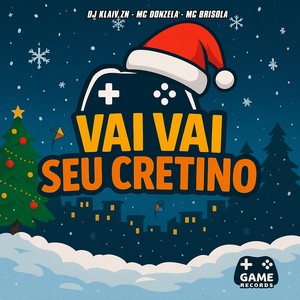 Vai Vai Seu Cretino (Explicit)