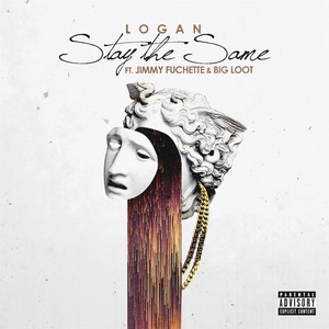 Stay the Same(feat. Jimmy Fuchette & Big Loot) (Explicit)