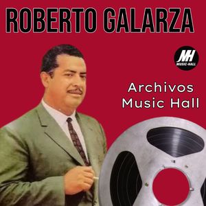 Archivos Music Hall: Roberto Galarza