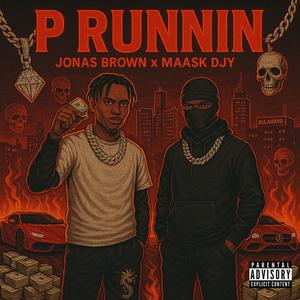 P RUNNIN (feat. Maask DJY|Explicit)