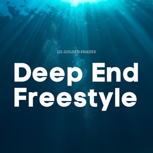 Deep End Freestyle (Explicit)