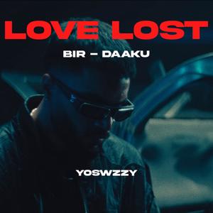 Love Lost (feat. Bir & Daaku)