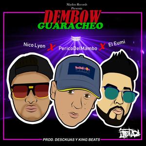 Dembow Guaracheo (feat. El Eumi & Nico Lyon) [Explicit]