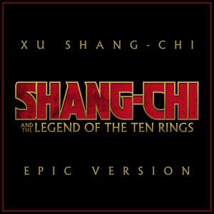 Shang-Chi and the Legend of the Ten Rings - Xu Shang-Chi (Epic Version)