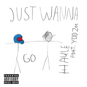 Just Wanna Go (feat. YOD Zee) (Explicit)