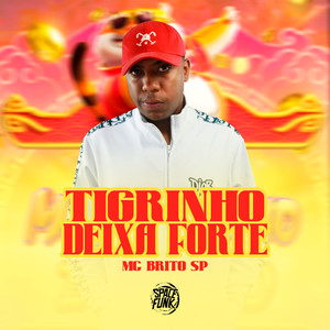 Tigrinho Deixa Forte (Explicit)