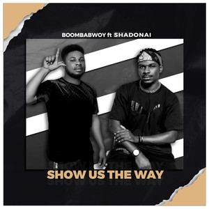 Show us the way (Explicit)
