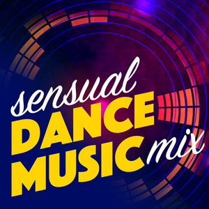 Sensual Dance Music Mix