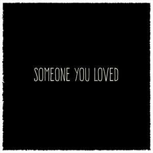 Someone You Loved