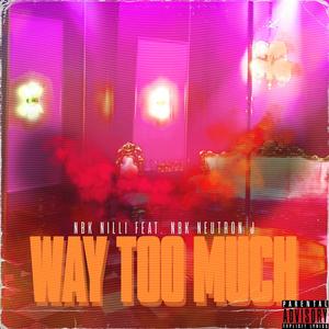 Way Too Much (Explicit)