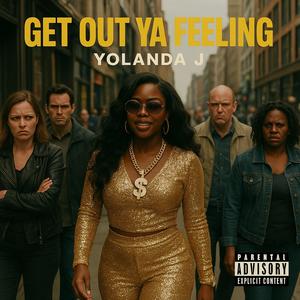 Get Out Ya Feelings (Explicit)