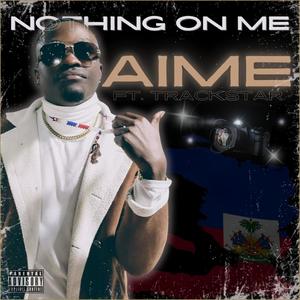 Nothing On Me (feat. Trackstar) [Explicit]