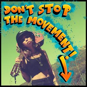 Don't Stop the Movement