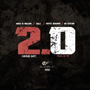 2.0 (HEARD DAT) [feat. Gillz, Truth Renown & Jai Geechie] [Explicit]