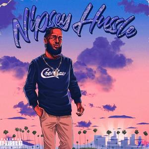 Long Live Nipsey Hussle (Explicit)