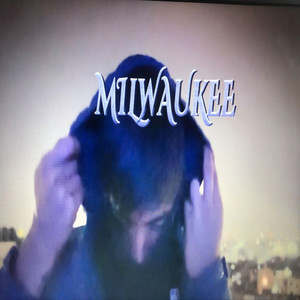 Milwaukee (Explicit)