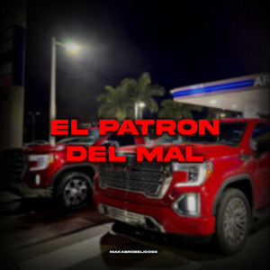 El Patron del Mal (Explicit)