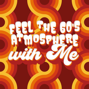 Feel the 60's Atmosphere with Me