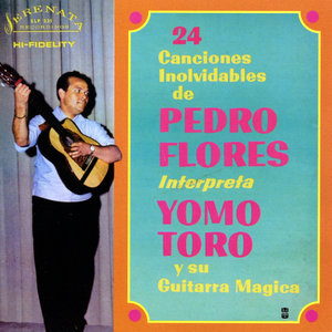 Yomo Toro y Su Guitarra Magica (24 Canciones Involvidables de Pedro Flores)