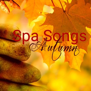 Autumn Spa Songs – Best Relaxing Music for Day Spa and Massage Wellness Retreat