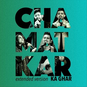 Chamatkar Ka Ghar [feat. Sheldon Bangera, Ankit Sajwan & Prakruthi Angelina] (Extended Version)
