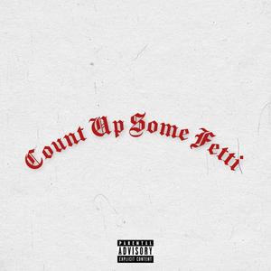 Count up some Fetti (Explicit)