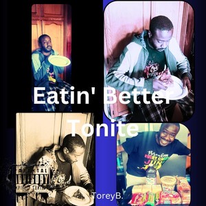 Eatin' Better Tonite (Explicit)