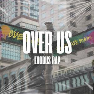 Over Us (Exodus Rap)