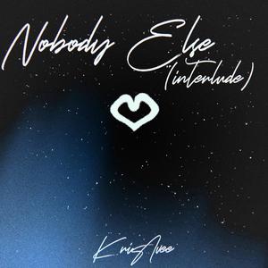 Nobody Else (interlude)