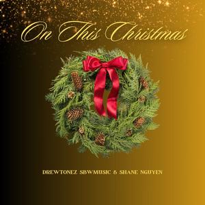 On This Christmas (feat. Shane Nguyen & Drewtonez)