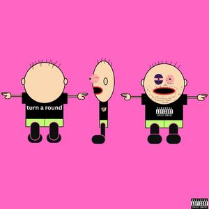 turn a round (feat. HoneyPxck) (Explicit)