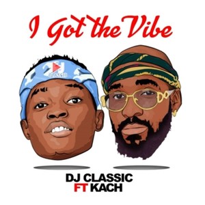 I Got the Vibe (feat. Kach)
