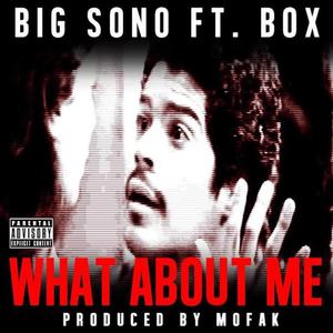 WHAT ABOUT ME (feat. BOX) (Explicit)