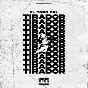 Tirador (feat. El Toro DPL) [Explicit]