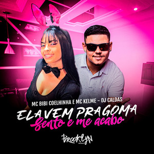 Ela Vem pra Goma Vs Eu Sento e Me Acabo (Explicit)
