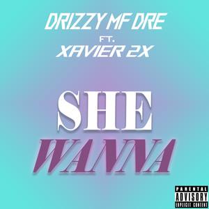 She Wanna (Explicit)